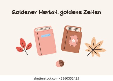 Herbstkarte-Design. Deutsche Herbstschrift mit Büchern und Blättern. Deutsch "Goldener Herbst, goldene Zeiten"bedeutet in englischer Sprache "Goldener Herbst, Goldzeit". Vektorgrafik