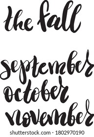 The Fall - set of the lettering. Modern calligraphy. Vector illustration for calendar, poster, postcard, card, invitation template. 