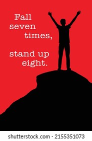 FALL SEVEN TIMES, STAND UP EIGHT. Inspirational motivational quote. Creative typography, lettering ideas. Editable EPS 10 vector graphic ideal for poster, wall art, card, apparel print