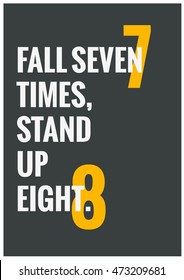 Fall seven times, stand up eight. (Motivational Quote Vector Poster Design)