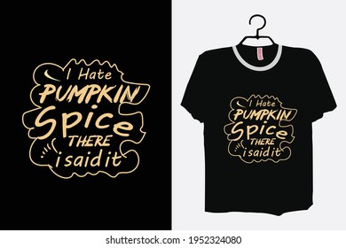 Fall Shirts T-Shirt, I Hate Pumpkin Spice Shirt, Cute Pumpkin Shirt, Thanksgiving Fall Shirt, October Fall Shirt, Funny Fall Shirts
