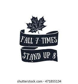 FALL STAND UP quote in hand drawn style, retro looking black and white poster Hand drawn typography poster, greeting card or print invitation design template