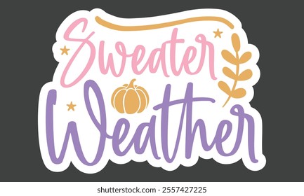 Fall Stickers, EPS Bundle,
Stickers Fall Quotes, And, Single Design
