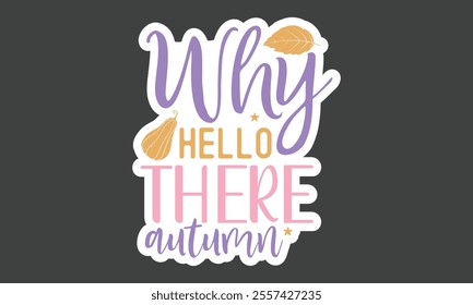 Fall Stickers, EPS Bundle,
Stickers Fall Quotes, And, Single Design