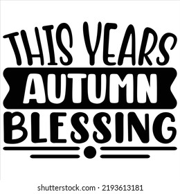Fall Svg Quality Unique T-Shirt Design And Download Vector file.