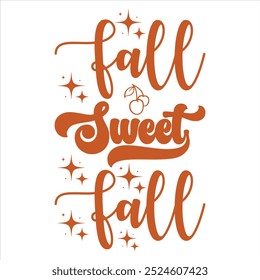FALL SWEET FALL  FALL AUTUMN T-SHIRT DESIGN