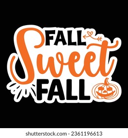 Fall Sweet Fall, Sticker SVG Design Vector file. svg