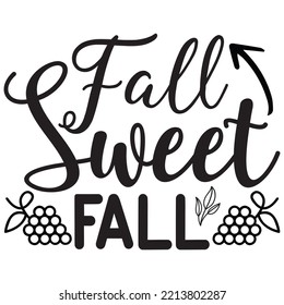 Fall Sweet Fall T-shirt Design Vector File.