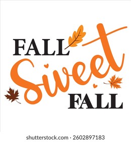Fall Sweet Fall Typography T-shirt Design Vector, Autumn season illustration, Happy Fall Autumn pumpkin Graphics