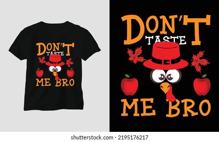 Fall Thanksgiving Day Special Svg T-shirt Graphic with Don’t taste me bro, Design vector Graphic Design T-Shirt, mag, sticker, wall mat, etc. Design vector Graphic Template