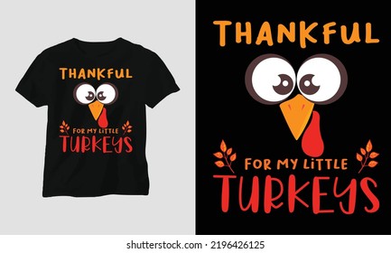 Fall Thanksgiving Day Special Svg T-shirt Graphic with “Thankful for my little turkeys” Design vector Graphic Design T-Shirt, mag, sticker, wall mat, etc. Design vector Graphic Template
