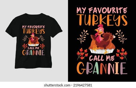 Fall Thanksgiving Day Special Svg T-shirt Graphic with “My Favourite Turkeys call me Grannie” Design vector Graphic Design T-Shirt, mag, sticker, wall mat, etc. Design vector Graphic Template
