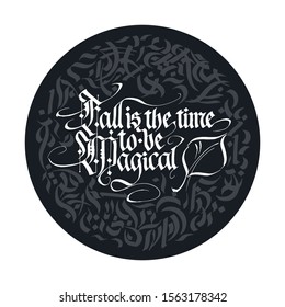 Fall is a time to be magical. Hand drawn blackletter autumn typography. Gothic vector quote. Lettering fracture calligraphy art.
