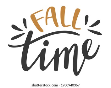 Fall Time hand drawn lettering. Vector phrases elements for cards, banners, posters, mug, scrapbooking, pillow case, phone cases and clothes design. 