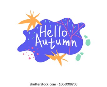 Fall vector illustration.Flat Sticker element.Abstract hand drawn phrase.Artistic decorative. September hello autumn.