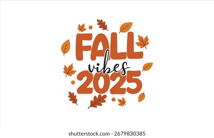 Fall  Vibes 2025 T-Shirt Design