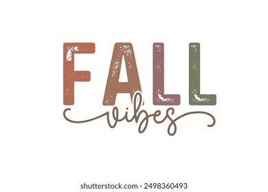 Fall vibes, Fall Autumn Quote T shirt Design