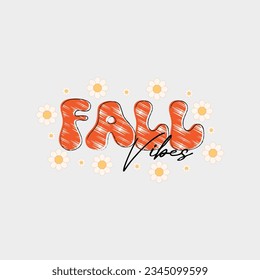 fall vibes, autumn vibes - t shirt design