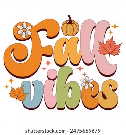 FALL VIBES  FALL AUTUMN T-SHIRT DESIGN,