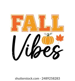 Fall Vibes. Autumn T-Shirt Design, Posters, Greeting Cards, Textiles, and Sticker Vector Illustration