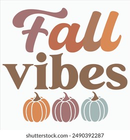 FALL VIBES  FALL AUTUMN T-SHIRT DESIGN