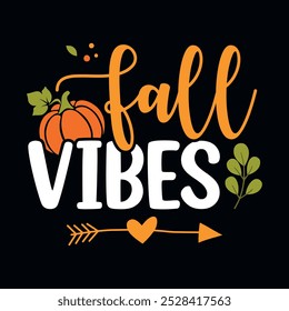 Fall vibes - Autumn fall typography t-shirt design, vector graphic