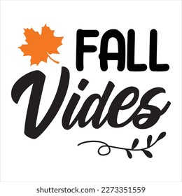 Fall vibes. Hand lettering quote isolated on white background. Vector typography for home decorations, t shirts, posters, greeting cards