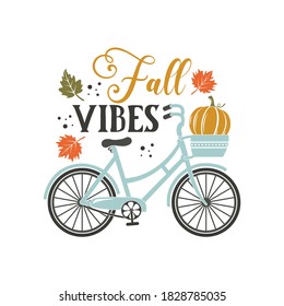 Fall vibes inspirational slogan inscription. Vector thanksgiving quote. Illustration for prints on t-shirts and bags, posters, cards. Pumpkin season, Fall vector design. Isolated on white background.