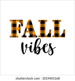 Fall vibes inspirational slogan inscription. Vector Thanksgiving quotes. Illustration for prints on t-shirts and bags, posters, cards. Fall phrase. Isolated on white background.