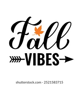 Fall vibes lettering. Inspirational autumn quote. Vector template for Thanksgiving Day, harvest festival, shirt design, etc