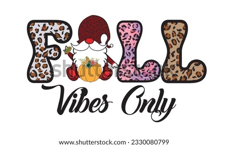 Fall Vibes Only Sublimation T-Shirt Design