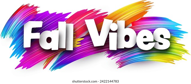 Fall vibes paper word sign with colorful spectrum paint brush strokes over white. Vector illustration.