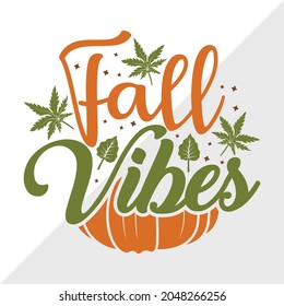 Fall Vibes Quote Design, Thanksgiving Printable Vector Illustration