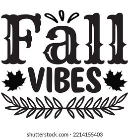 Fall Vibes T-shirt Design Vector File.
