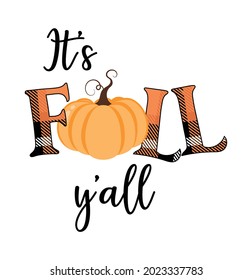 It's fall ya all vector illustration, hand written text with pumpkin