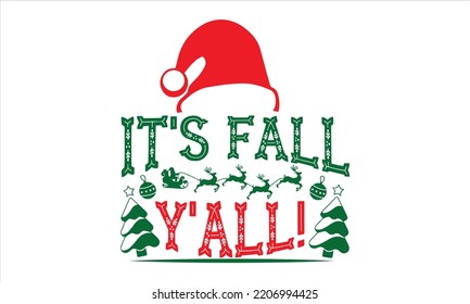 It's Fall Y'all! - Christmas T shirt Design, Hand drawn vintage illustration with hand-lettering and decoration elements, Cut Files for Cricut Svg, Digital Download