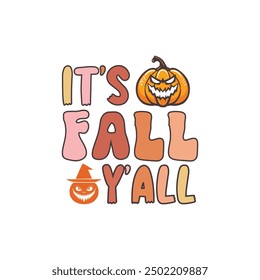 It's Fall y'all, Funny Halloween shirt design vector, Retro Halloween illustration, Quotes Halloween Typography T-shirt design