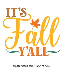 It's fall y'all  Happy fall day shirt print template, Autumn Fall Leaves pumpkin vector, Typography shirt design