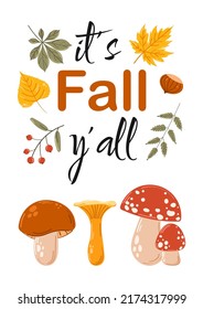 It's fall y'all inspirational slogan inscription. Vector thanksgiving quote. Vector Illustration for prints on t-shirts and bags, posters, cards. Pumpkin and mushrooms season

