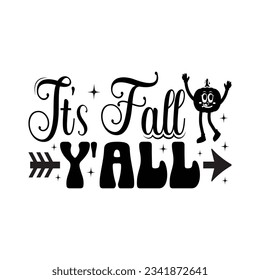 It's Fall Y'All - Fall Lettering Design, Autumn inspirational Design for Shirt