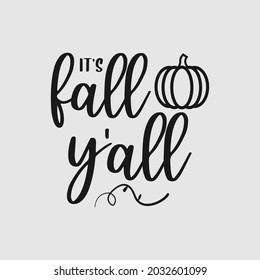 it's fall y'all lettering, thanksgiving quotes for sign, greeting card, t shirt and much more