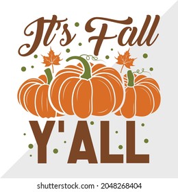 It's Fall Yall Quote Design, Thanksgiving Printable Vector Illustration