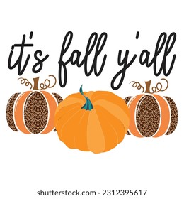 It's Fall Yall Quote Design, Thanksgiving Printable Vector Illustration