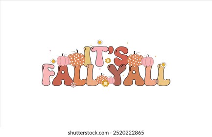 It's Fall Yall Sublimation T-Shirt Design
