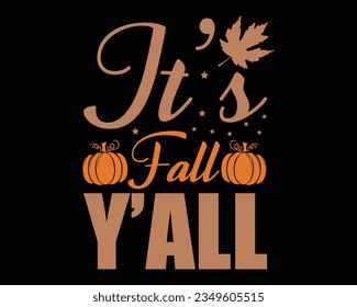 It's Fall Y'all Svg Design,Fall Design,Pumpkin Svg,Fall Sign, Autumn Svg, Thanksgiving Svg,Svg files for cricut, Cut File