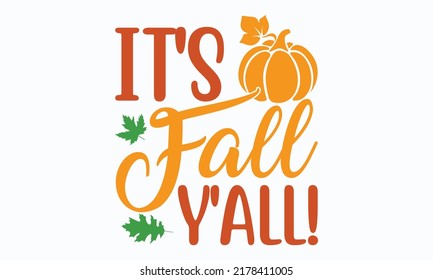 it's fall y'all! fall svg designs Handwritten phrase. Stylish seasonal illustration with a coffee-to-go mug and leaves elements. Fall season templet. eps 10