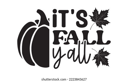 It's fall y'all Svg, Thanksgiving svg, Thanksgiving svg designs vector Handwritten phrase, Stylish seasonal illustration with a coffee-to-go mug and leaves elements, Fall season templet, A eps 10