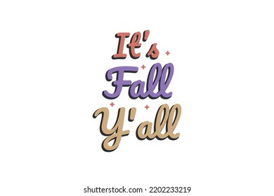 It's Fall Y'all SVG typography t-shirt Design 