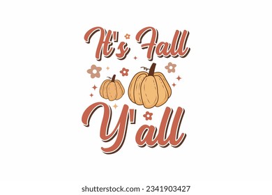 It's Fall Y'all t shirt design