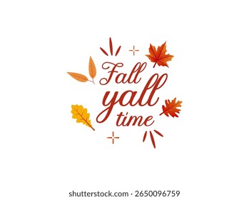 Fall Yall Time Autumn Leaves, Season Greetings, Fall Colors